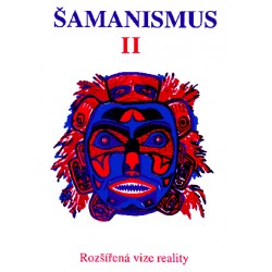 Šamanismus II – Rozšířená vize reality (Sborník)