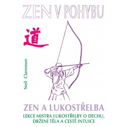 Zen a lukostřelba / Zen v pohybu