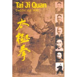 Tai Ji Quan – Tradiční styl YANG (kniha)